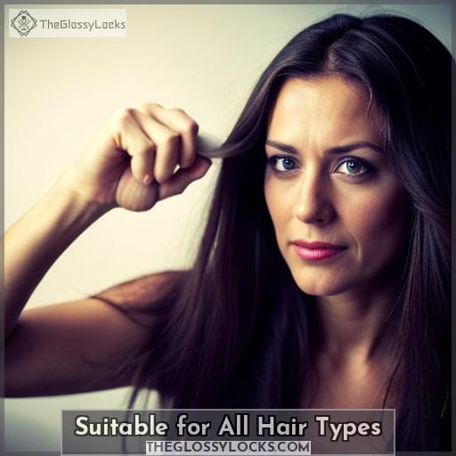 Suitable for All Hair Types Suitable for All Hair Types