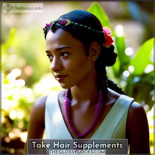Take Hair Supplements
