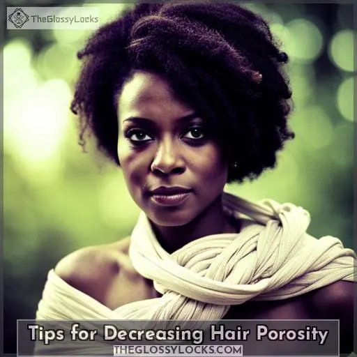 Tips for Decreasing Hair Porosity