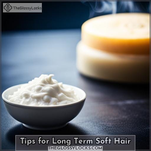 Tips for Long Term Soft Hair
