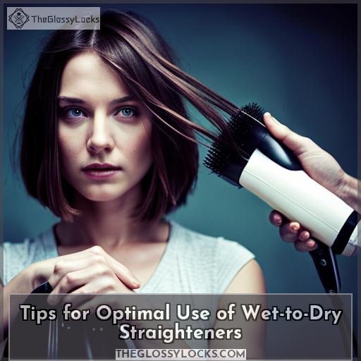 Tips for Optimal Use of Wet-to-Dry Straighteners