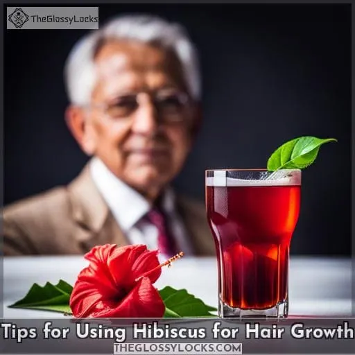 Tips for Using Hibiscus for Hair Growth