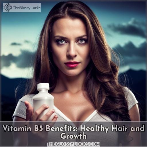 Vitamin B5 Benefits Healthy Hair and Growth
