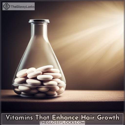 Vitamins That Enhance Hair Growth