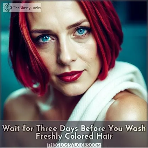 Wait for Three Days Before You Wash Freshly Colored Hair