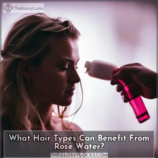 What Hair Types Can Benefit From Rose Water
