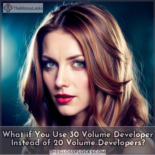 What if You Use 30 Volume Developer Instead of 20 Volume Developers