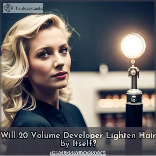Will 20 Volume Developer Lighten Hair by Itself