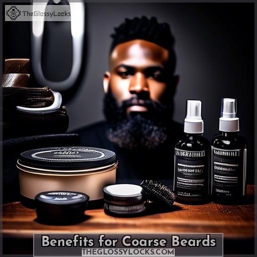 Benefits for Coarse Beards
