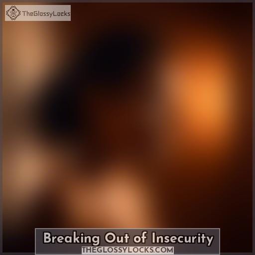 Breaking Out of Insecurity Breaking Out of Insecurity