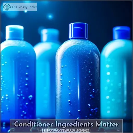 Conditioner Ingredients Matter