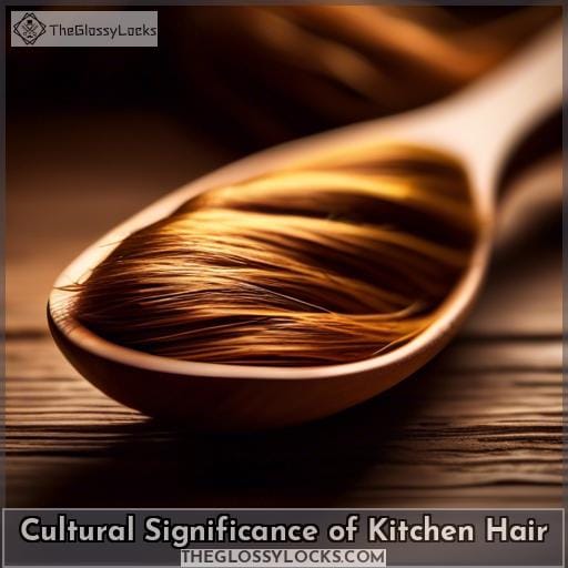 Cultural Significance of Kitchen Hair