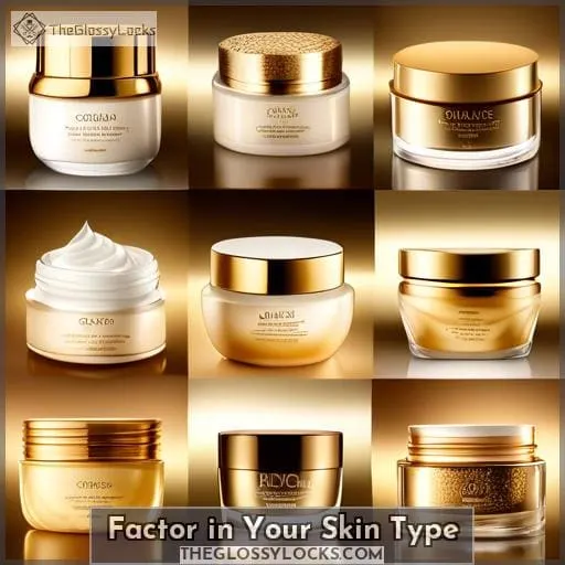 Factor in Your Skin Type