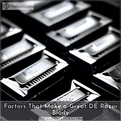 Factors That Make a Great DE Razor Blade