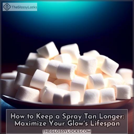 How to Keep a Spray Tan Longer Maximize Your Glow's Lifespan