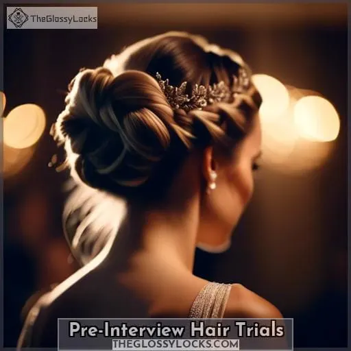 Pre-Interview Hair Trials