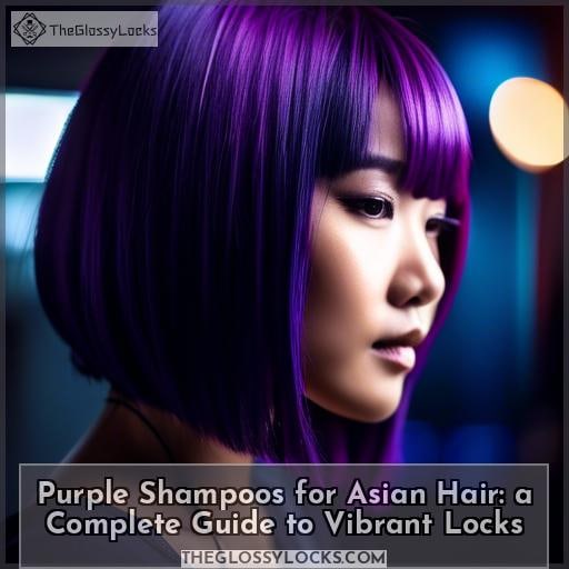Purple Shampoos for Asian Hair A Complete Guide to Vibrant Locks