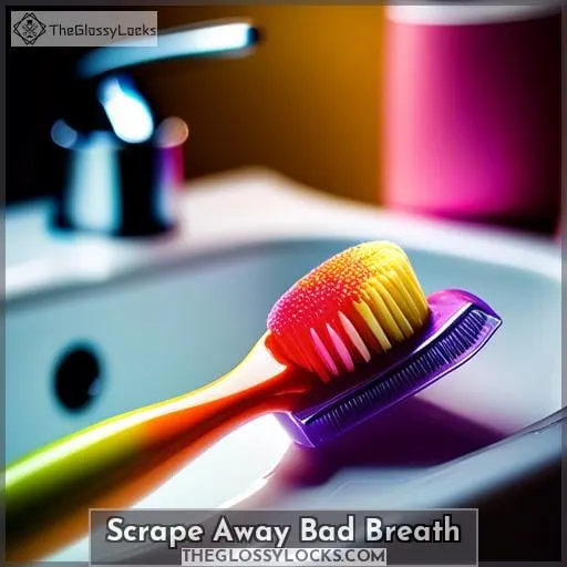 Scrape Away Bad Breath