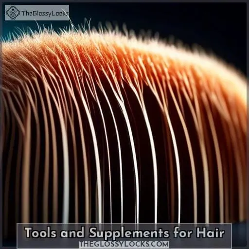 Tools and Supplements for Hair