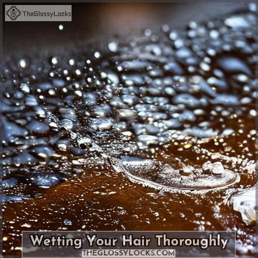 Wetting Your Hair Thoroughly