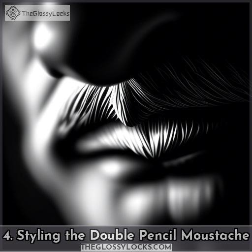 4. Styling the Double Pencil Moustache