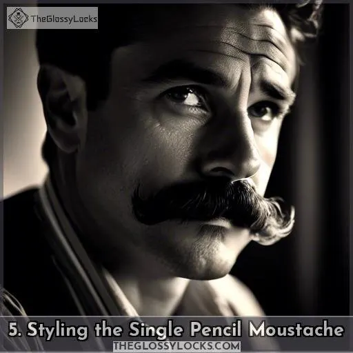 5. Styling the Single Pencil Moustache