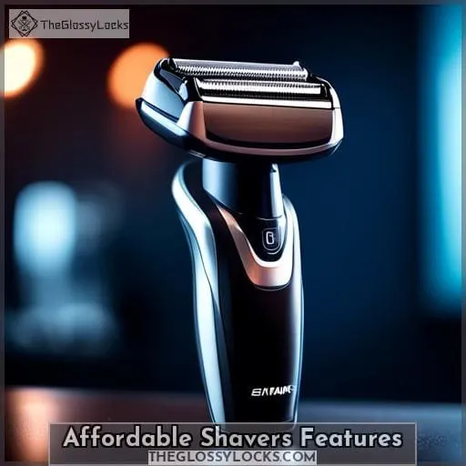 Affordable Shavers Features