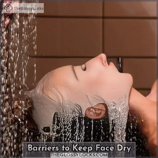 Barriers to Keep Face Dry