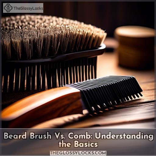 Beard Brush Vs. Comb: Understanding the Basics