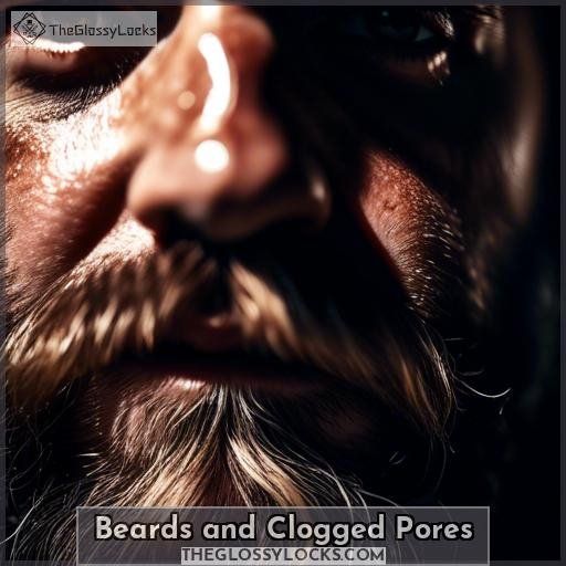 Beards and Clogged Pores