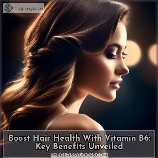 benefits of b6 vitamin for hair