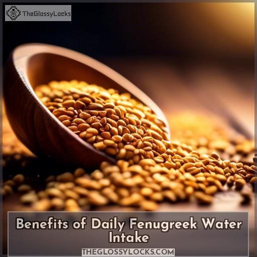 Benefits of Daily Fenugreek Water Intake