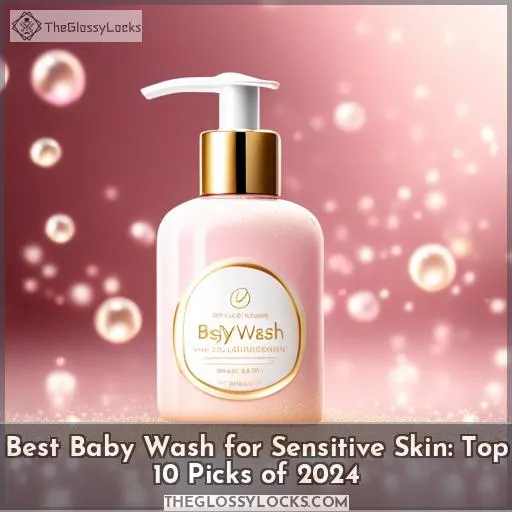 Best Baby Wash for Sensitive Skin Top 10 Picks of 2024