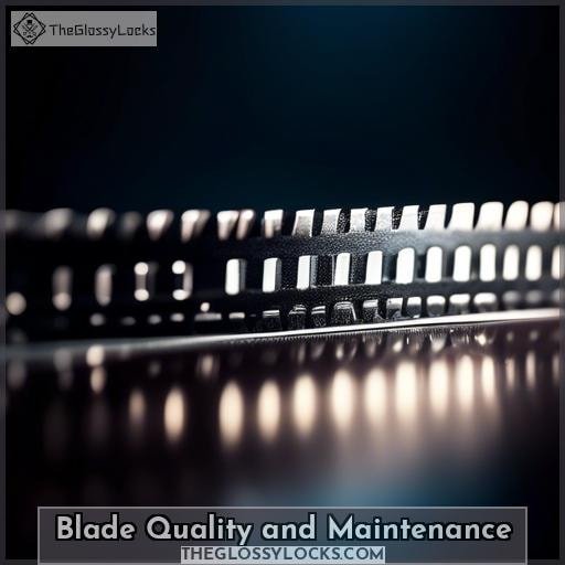 Blade Quality and Maintenance