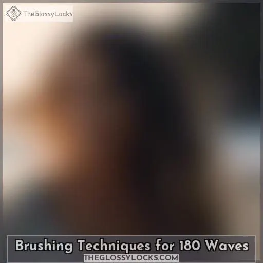 Brushing Techniques for 180 Waves