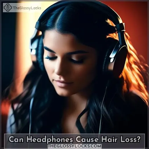 Can Headphones Cause Hair Loss