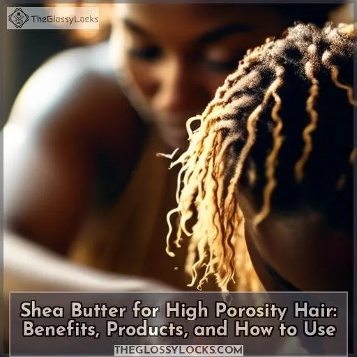 can i use shea butter for high porosity hair