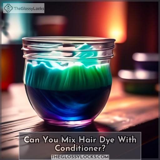 Can You Mix Hair Dye With Conditioner?