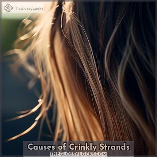 Causes of Crinkly Strands