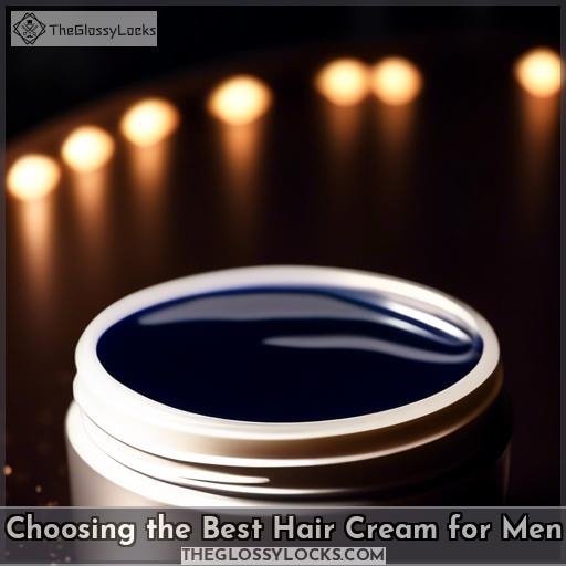 Choosing the Best Hair Cream for Men