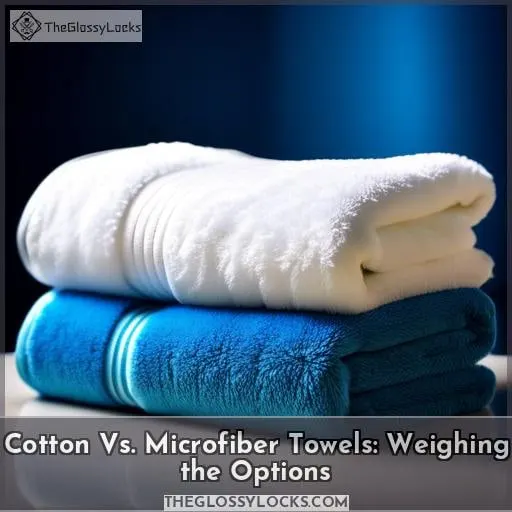 Cotton Vs. Microfiber Towels: Weighing the Options