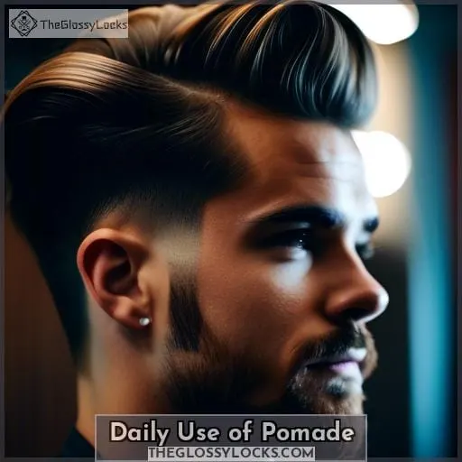 Daily Use of Pomade
