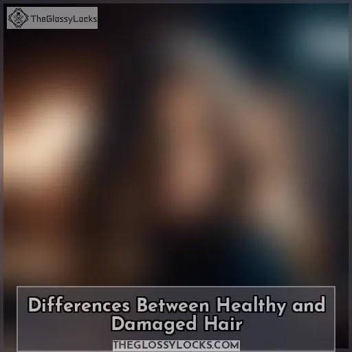 Differences Between Healthy and Damaged Hair