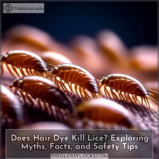 Does Hair Dye Kill Lice? Exploring Myths, Facts, and Safety Tips