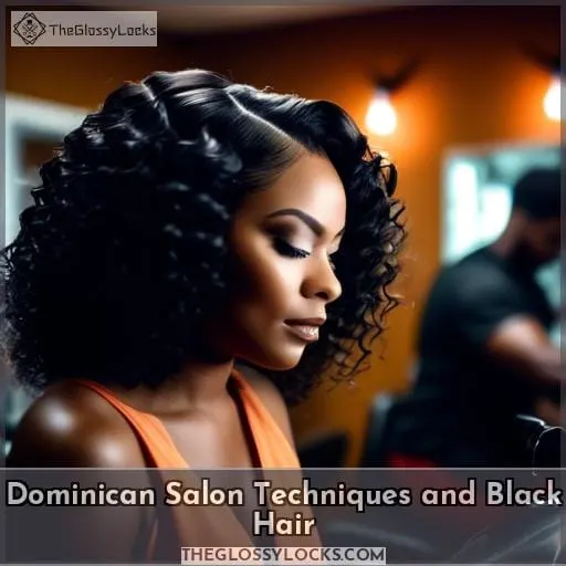 Dominican Salon Techniques and Black Hair