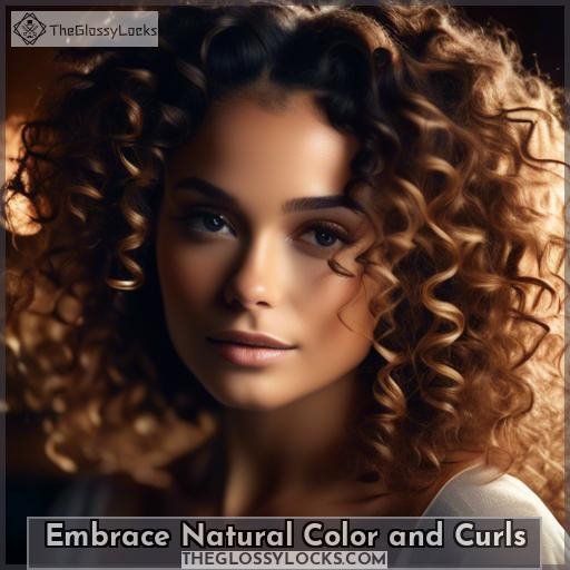 Embrace Natural Color and Curls