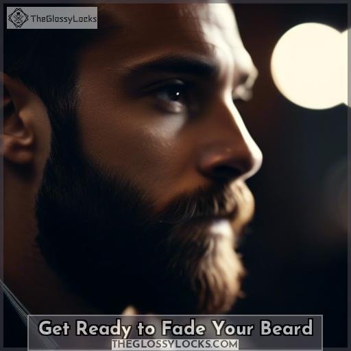Get Ready to Fade Your Beard
