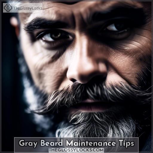 Gray Beard Maintenance Tips