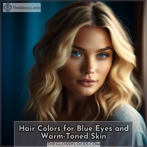 Hair Colors for Blue Eyes and Warm-Toned Skin