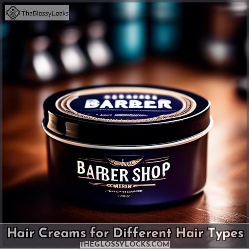 Hair Creams for Different Hair Types